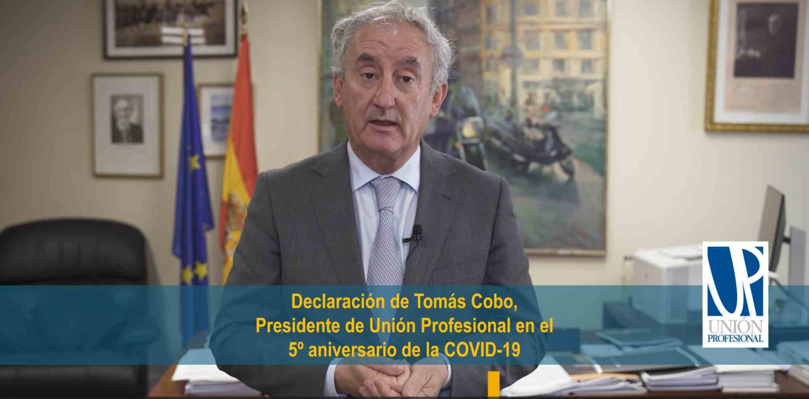 Declaración de Tomás Cobo, Presidente de Unión Profesional, por el 5º Aniversario de la pandemia de Covid-19