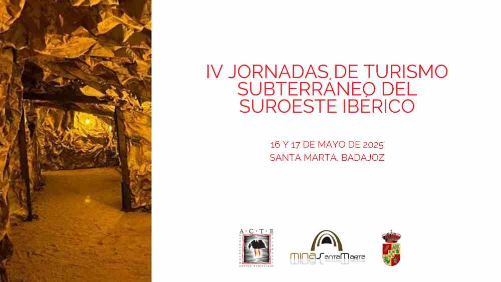 Santa Marta acoge las IV Jornadas de Turismo Subterráneo del Suroeste Ibérico
