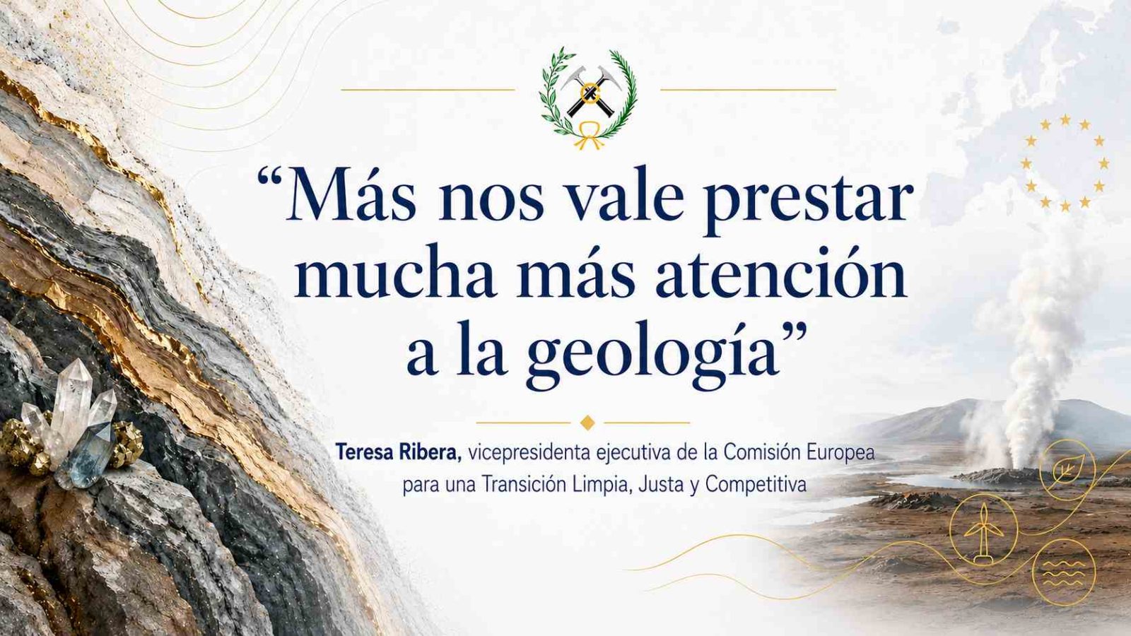 Teresa Ribera: “Más nos vale prestar mucha más atención a la geología”