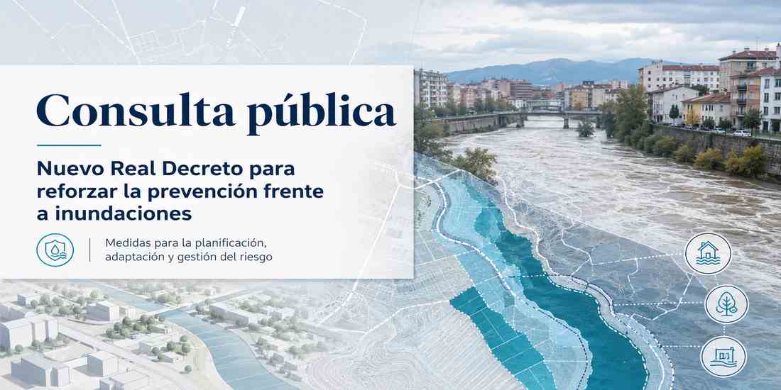 El MITECO somete a consulta pública una nueva normativa para reforzar la prevención frente a las inundaciones