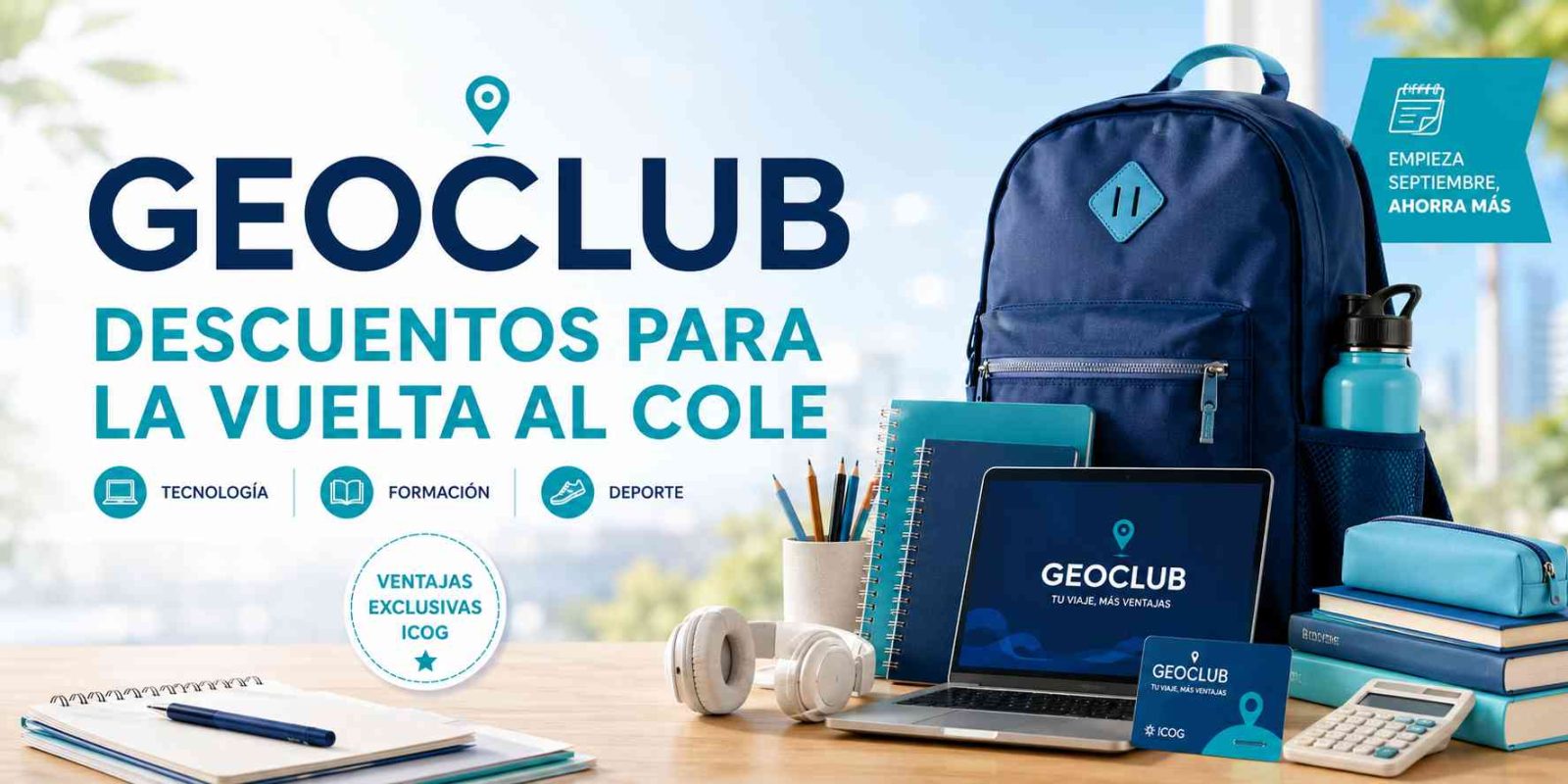La vuelta al cole cuesta menos con las nuevas ofertas de GeoClub